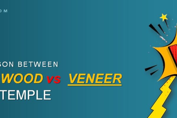 Comparison Between Solid Wood & Veneer Home Temple