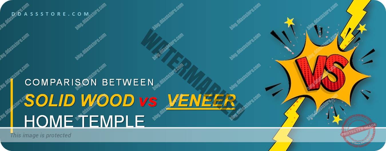 Comparison Between Solid Wood & Veneer Home Temple